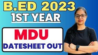 MDU B.Ed 1st Year Date Sheet OUT | जानिए कब से होंगे पेपर ? | B.ed Exam Datesheet 2023