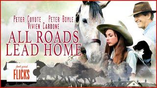 Heartwarming Tale: All Roads Lead Home | Feel Good Flicks