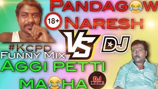 Pandagow Naresh vs Aggi petti macha_//Kcpd//Funny mix//Telugu dj songs//Funny Dj songs//2022Djsongs