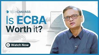 Is ECBA Certification Worth It? | ECBA certification Benefits - Techcanvass