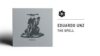 Eduardo Unz - The Spell