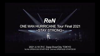 2021.4.16(Fri) ReN ONE MAN 「HURRICANE」Tour Final 2021 ~STAY STRONG~ Digest＜For JLOD Live＞