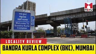 Locality Review: Bandra Kurla Complex (BKC), Mumbai #MBTV #LocalityReview