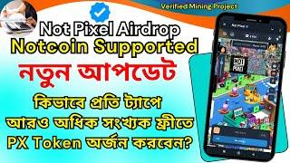 #Not Pixel Airdrop মাইনিং এ আরও বেশি PX কয়েন কিভাবে অর্জন করবেন?Notcoin Supported New Update