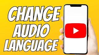 How To Change Audio Language In YouTube Videos