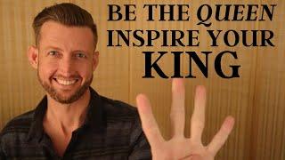 How to Be the Queen that Inspires a King (get a man to commit)