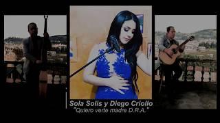 Pasillo Quiero verte Madre cover "Sola Solis y Diego Criollo"