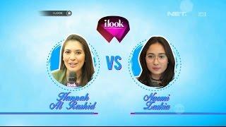 iLook - Guess What - Hannah Al Rashid VS Naomi Zaskia