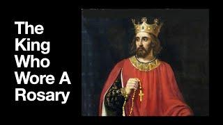 The King Who Wore A Rosary