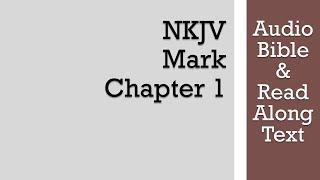 Mark 1 - NKJV (Audio Bible & Text)