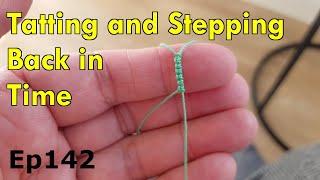 Episode 142: Tatting and Stepping Back in Time