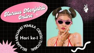 KURSUS MENJAHIT ONLINE HARI KE 1