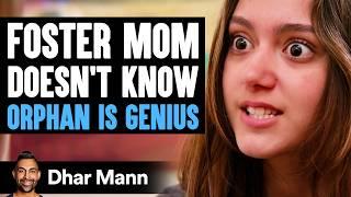 FOSTER MOM Doesn't Know ORPHAN IS GENIUS | Dhar Mann Studios