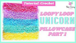 Loopy Loop Unicorn Pillowcase Part 1 | Tutorial | Crochet (english version)