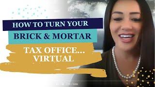 How to Turn Your Brick & Mortar Tax Office...VIRTUAL