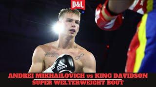 Andrei Mikhailovich vs. King Davidson | Super Welterweight Bout