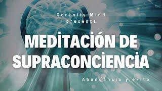 ‍️ Meditación de Supraconciencia | Reprograma tu Mente para Abundancia y Éxito Mientras Duermes