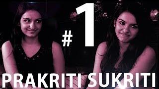 Prakriti & Sukriti Kakar || The First Break || Part 1