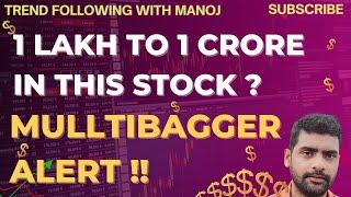 Multibagger Alert - 1 Lakh to 1 Crore ??