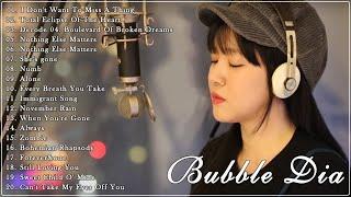 Bubble Dia - Greatest Hits Full Playlist 2021 - Bubble Dia Best Cover Songs 2021