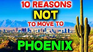 Top 10 Reasons NOT to Move to Phoenix, Arizona