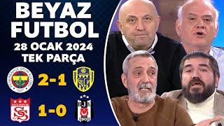 Beyaz Futbol 28 Ocak 2024  Tek Parça / Fenerbahçe 2-1 Ankaragücü / Sivasspor 1-0 Beşiktaş