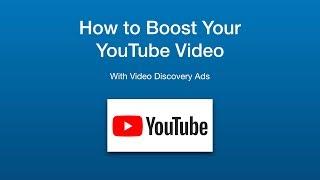 How to Boost Your YouTube Video Views Using Video Discovery Ads