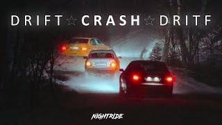 Drift  Crash  Dritf | NIGHTRIDE 4K