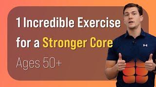 Incredible Exercise for a Stronger Core (Ages 50+)