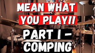 Jazz Drummer Q-Tip of the Week: Mean What You Play, Play What You Mean - Comping!