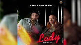 B Red & Yemi Alade - Lady (Official Audio)