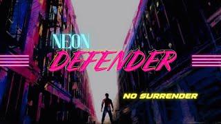 Neon Defender - No Surrender (Official Lyric Video)