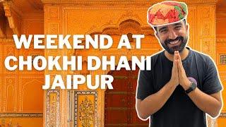 Weekend At Chokhi Dhani Resort Jaipur | Antil Vlogs