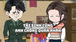 [FULL] Tái Sinh Cùng Anh Chồng Quân Nhân | Muy Muy TV