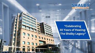 Celebrating 30 Years of Healing: The Shalby Legacy