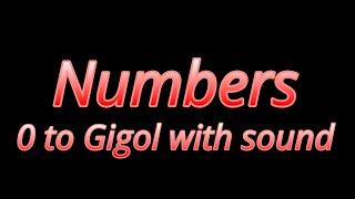 Numbers 0 to Gigol with sound