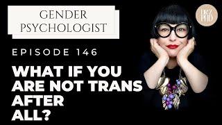 What if I am Not Trans After All? | Gender Therapist Explains.