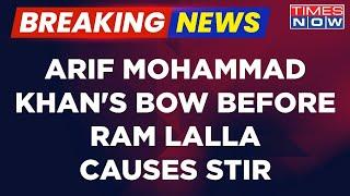 Kerala Guv Arif Mohammad Khan Bows Before Ram Lalla During Ayodhya Temple Visit | Breaking News