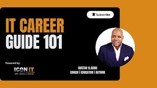 IT CAREER GUIDE 101 | Gustav Achu