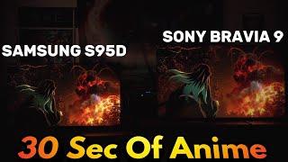 Sony Bravia 9 vs Samsung S95D Anime Comparison Under 30 Seconds