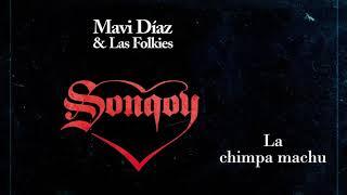 Mavi Díaz & Las Folkies | La Chimpa machu