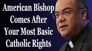 American Bishop Comes After Your Most Basic Catholic Rights