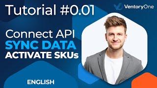 Tutorial 0.01 [EN] - API Connection, syncronization & activate SKUs [Onboarding] VentoryOne