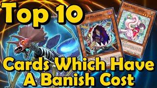 Top 10 Cards Which Have A Banish Cost in YuGiOh