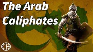 The Arab Caliphates: The First 600 Years of Islamic History | Casual Historian