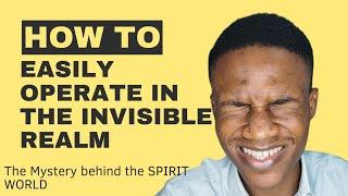 How to easily operate from the invisible realm | The Unseen Realm