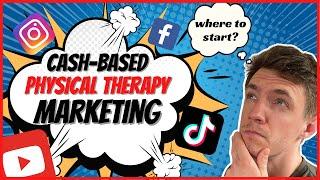 Cash Physical Therapy Marketing - The Only 3 Strategies You Need