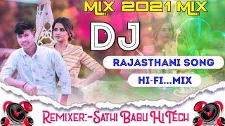 Rajasthani Song 2021 Hi Tech DJ Hi Fi Toing Mix Full Dance Remixer Sathi Babu Hi Tech Ban Para Basti