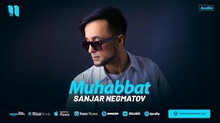 Sanjar Negmatov - Muhabbat (audio 2024)