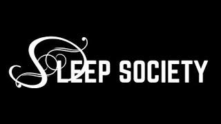 SLEEP SOCIETY